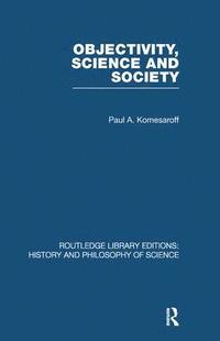 bokomslag Objectivity, Science and Society