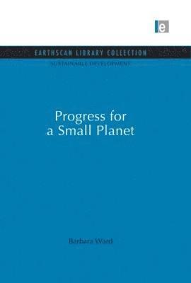 Barbara Ward - Progress for a Small Planet, Häftad