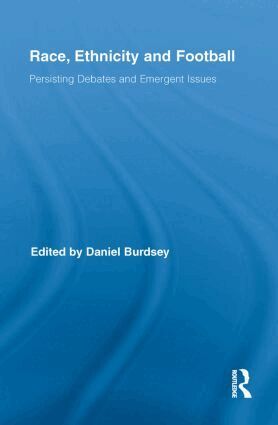 Daniel Burdsey - Race, Ethnicity and Football, Häftad