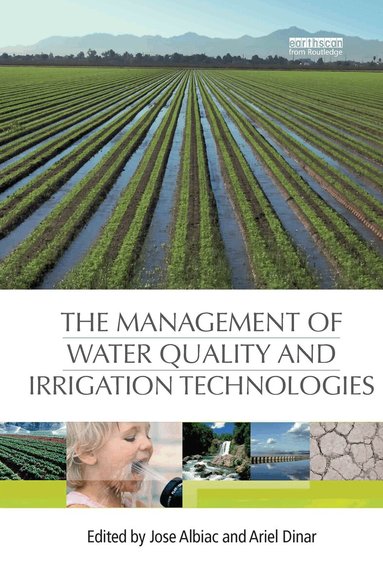 Jose Albiac, Ariel Dinar - Management of Water Quality and Irrigation Technologies, Häftad