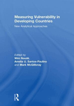 the Netherlands) Naude, Wim (Maastricht School of Management, Switzerland) Santos-Paulino, Amelia (UNCTAD, Australia) McGillivray, Mark (Deakin University, Wim Naude, Amelia Santos-Paulino, Mark McGillivray - Measuring Vulnerability in Developing Countries, Häftad