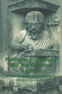 bokomslag Medieval Philosophy and the Classical Tradition