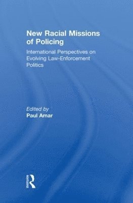 Paul Amar, USA) Amar, Paul (University of California Santa Barbara - New Racial Missions of Policing, Häftad