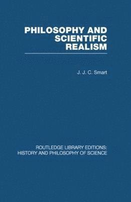 J J C Smart, J. J. C. Smart - Philosophy and Scientific Realism, Häftad