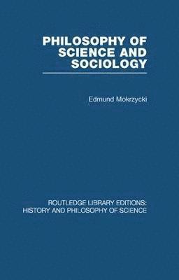 Edmund Mokrzycki - Philosophy of Science and Sociology, Häftad