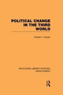 Charles Andrain - Poltiical Change in the Third World, Häftad