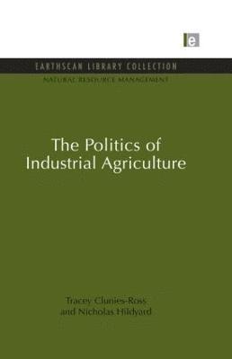 The Politics of Industrial Agriculture 1