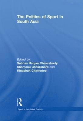 bokomslag The Politics of Sport in South Asia