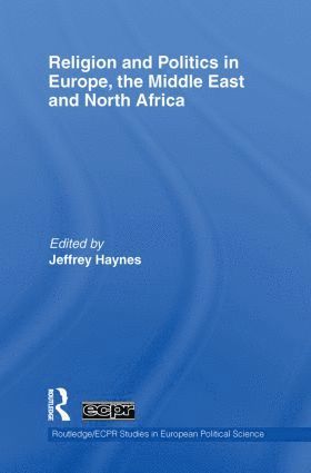 bokomslag Religion and Politics in Europe, the Middle East and North Africa