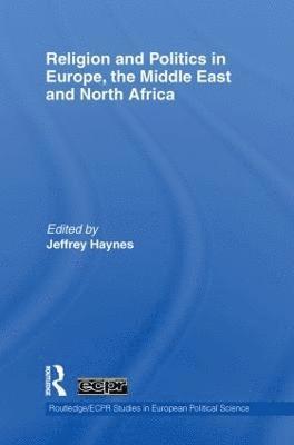 Religion and Politics in Europe, the Middle East and North Africa