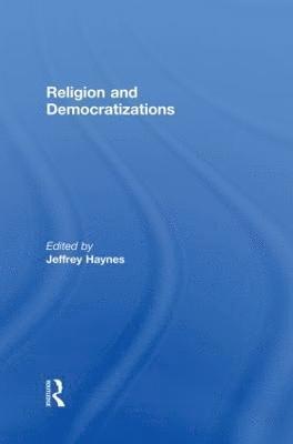 Jeffrey Haynes, UK) Haynes, Jeffrey (London Metropolitan University - Religion and Democratizations, Häftad