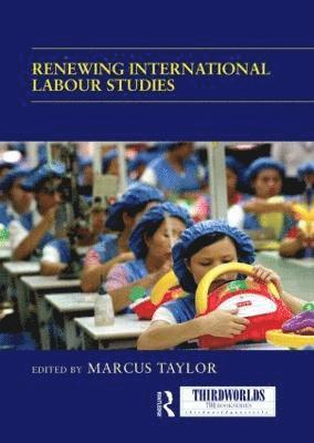 Renewing International Labour Studies 1