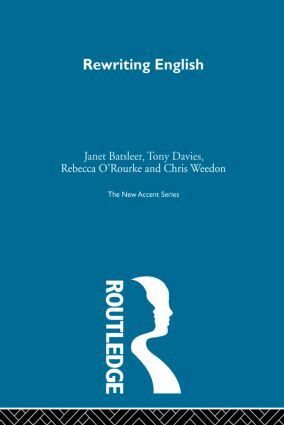 Janet Batsleer, Tony Davies, Rebecca O'Rourke, Chris Weedon - Rewriting English, Häftad