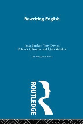Janet Batsleer, Tony Davies, Rebecca O'Rourke, Chris Weedon - Rewriting English, Häftad