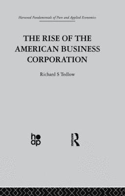 The Rise of the American Business Corporation 1