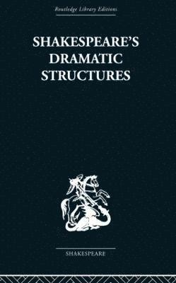 Shakespeare's Dramatic Structures 1