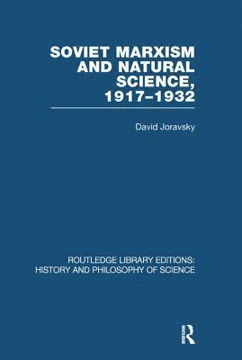 David Joravsky - Soviet Marxism and Natural Science, Häftad