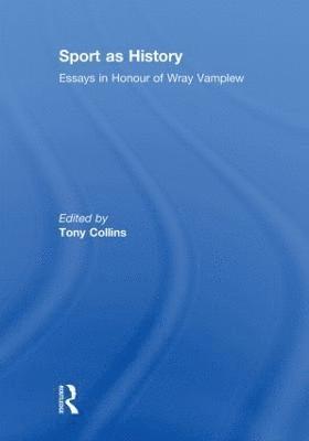 Tony Collins - Sport as History, Häftad