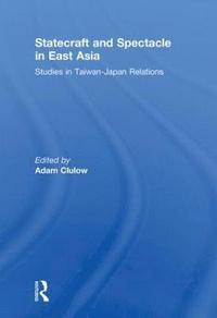 bokomslag Statecraft and Spectacle in East Asia
