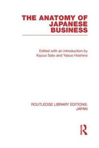 bokomslag The Anatomy of Japanese Business