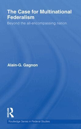 Alain-G. Gagnon - Case for Multinational Federalism, Häftad