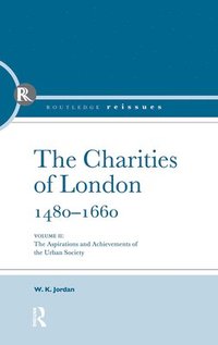 bokomslag The Charities of London, 1480 - 1660