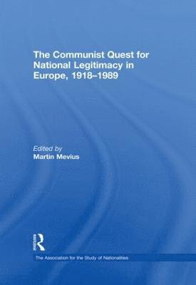 bokomslag The Communist Quest for National Legitimacy in Europe, 1918-1989