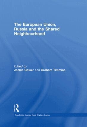 Jackie Gower, Graham Timmins - European Union, Russia and the Shared Neighbourhood, Häftad