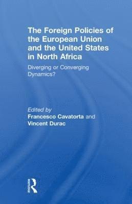 bokomslag The Foreign Policies of the European Union and the United States in North Africa