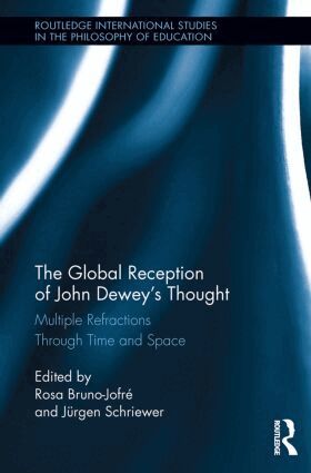 Rosa Bruno-Jofre, Jürgen Schriewer - Global Reception of John Dewey's Thought, Häftad