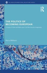 bokomslag The Politics of Becoming European