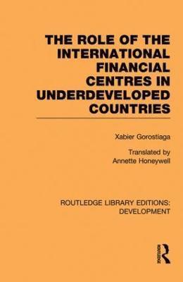 The role of the international financial centres in underdeveloped countries 1