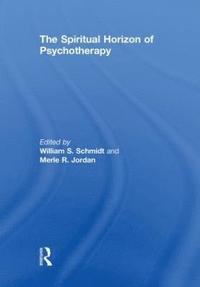 bokomslag The Spiritual Horizon of Psychotherapy
