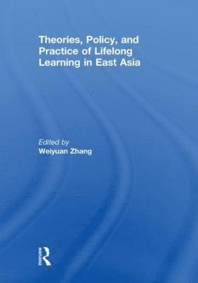 bokomslag Theories, Policy, and Practice of Lifelong Learning in East Asia