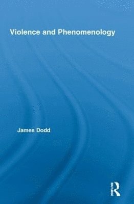James Dodd, USA) Dodd, James (New School for Social Research - Violence and Phenomenology, Häftad