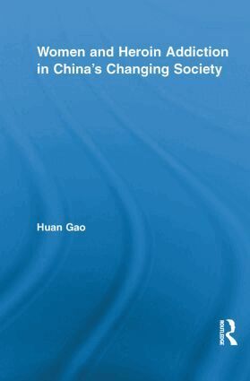 Huan Gao - Women and Heroin Addiction in China's Changing Society, Häftad