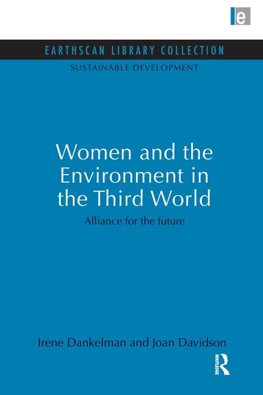 Irene Dankelman, Joan Davidson - Women and the Environment in the Third World, Häftad