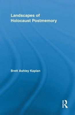 Landscapes of Holocaust Postmemory 1