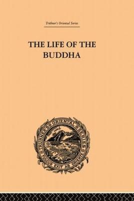 The Life of the Buddha and the Early History of His Order 1