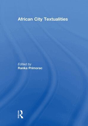 Ranka Primorac - African City Textualities, Häftad