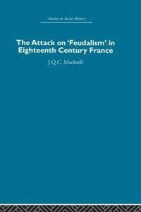 bokomslag The Attack on Feudalism in Eighteenth-Century France