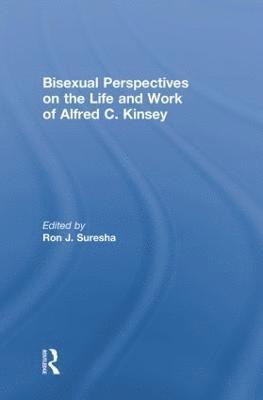 bokomslag Bisexual Perspectives on the Life and Work of Alfred C. Kinsey