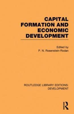 P. N. Rosenstein-Rodan - Capital Formation and Economic Development, Häftad