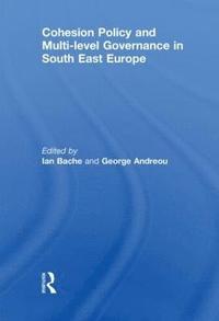 bokomslag Cohesion Policy and Multi-level Governance in South East Europe