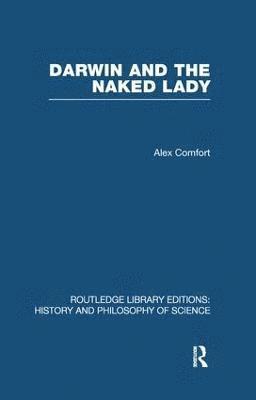 Alex Comfort - Darwin and the Naked Lady, Häftad