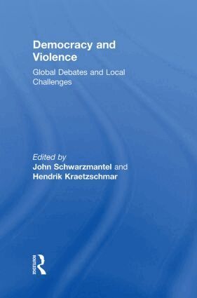 John Schwarzmantel, Hendrik Kraetzschmar - Democracy and Violence, Häftad