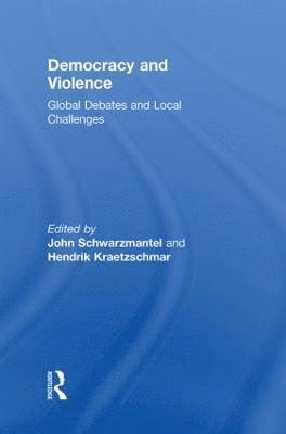 John Schwarzmantel, Hendrik Kraetzschmar, UK) Schwarzmantel, John (University of Leeds, UK) Kraetzschmar, Hendrik (University of Leeds - Democracy and Violence, Häftad