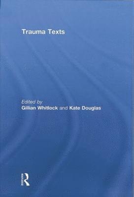 Gillian Whitlock, Kate Douglas, Australia) Whitlock, Gillian (University of Queensland, Australia) Douglas, Kate (Flinders University - Trauma Texts, Häftad