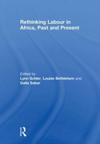 bokomslag Rethinking Labour in Africa, Past and Present