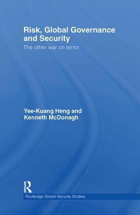 Yee-Kuang Heng, Ken McDonagh, Ireland) Heng, Yee-Kuang (Trinity College, Dublin, Ireland) McDonagh, Ken (Trinity College, Dublin - Risk, Global Governance and Security, Häftad